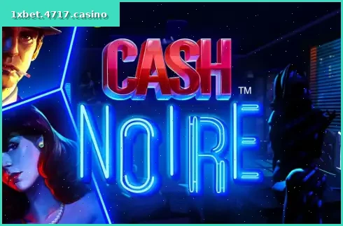Cash Noire
